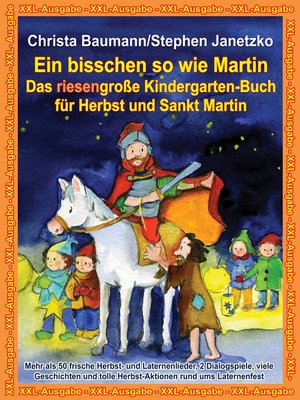 cover image of Ein bisschen so wie Martin-- Das riesengroße Kindergarten-Buch für Herbst und Sankt Martin